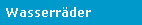 Wasserr�der